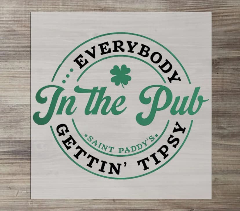 Product image of Everybody in the pub gettin' tipsy, St Patricks day DTF
