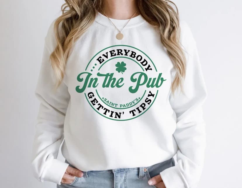 Product image of Everybody in the pub gettin' tipsy, St Patricks day Sweatshirt